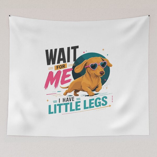 Item preview, Wait For Me I Have Little Legs – Cute Dachshund T-Shirt Design designed and sold by ucpstudio.