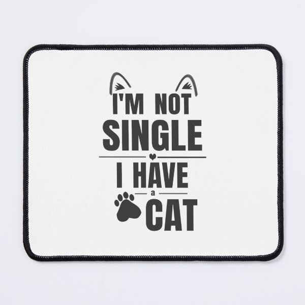 Item preview, I'm Not Single, I Have a Cat | Funny Cat Lover Design designed and sold by HeartAndArtShop.