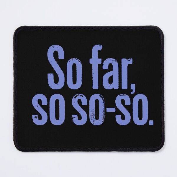 Item preview, So far, so so-so. v.3 designed and sold by x1brett.
