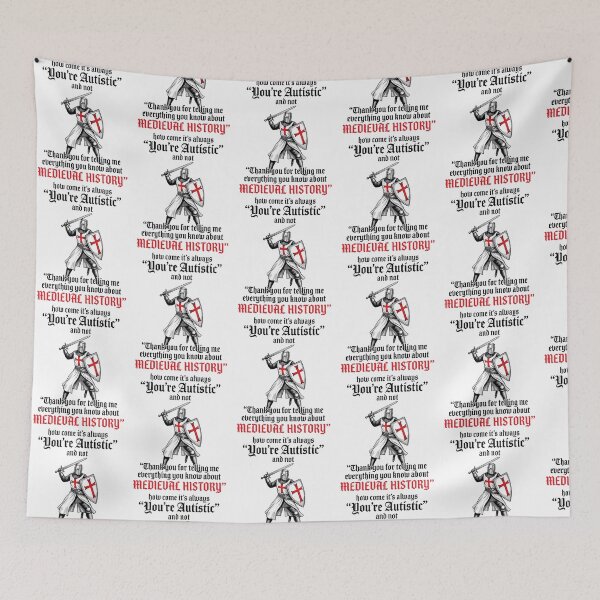 Item preview, Funny Medieval History Knight Meme You're Autistic Historical Humor designed and sold by kienoy.