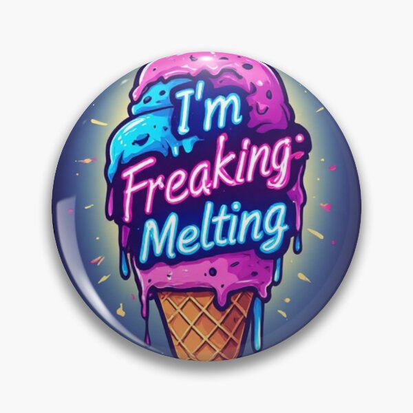 Item preview, I'm Freaking Melting designed and sold by halibutgoatramb.