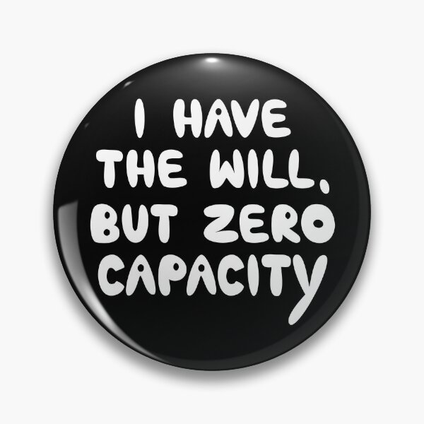 Item preview, I Have The Will But Zero Capacity, Funny Introvert Quote designed and sold by Mooi Studio.