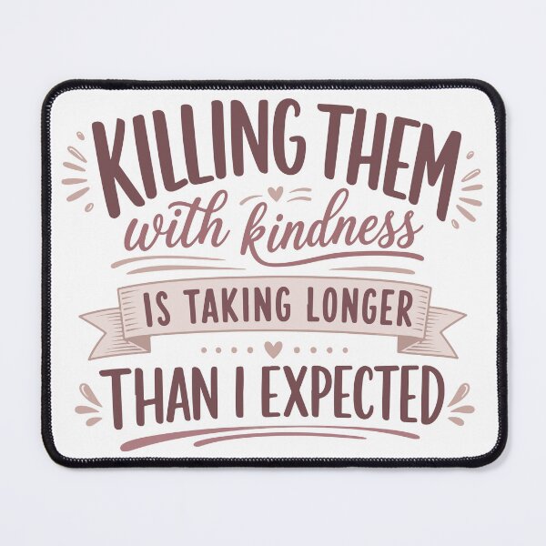 Item preview, Killing Them With Kindness – Funny Inspirational T-Shirt Design designed and sold by ucpstudio.