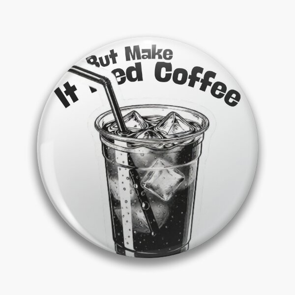 Item preview, But Make It Iced Coffee Funny Quote designed and sold by SKSSTYLe.