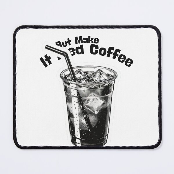 Item preview, But Make It Iced Coffee Funny Quote designed and sold by SKSSTYLe.