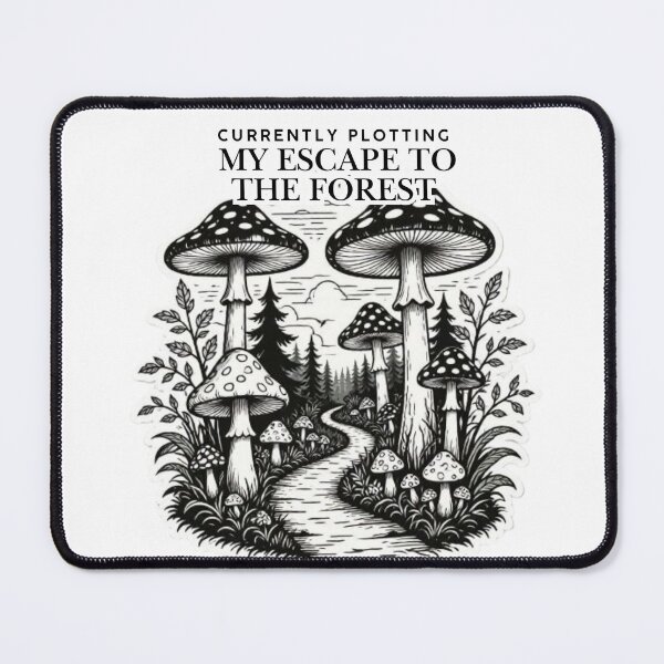 Item preview, Plotting My Escape To The Forest Funny Quote designed and sold by SKSSTYLe.