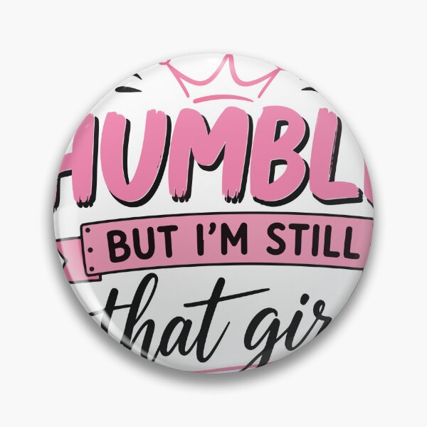 Item preview, Humble But I'm Still That Girl – Motivational T-Shirt Design designed and sold by ucpstudio.