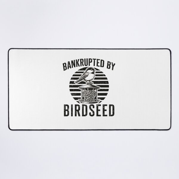 Item preview, Bankrupted By Birdseed Funny Bird Feeder Lover designed and sold by SiarheiYur.