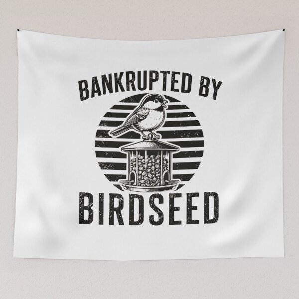 Item preview, Bankrupted By Birdseed Funny Bird Feeder Lover designed and sold by SiarheiYur.