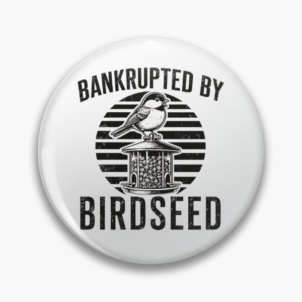 Item preview, Bankrupted By Birdseed Funny Bird Feeder Lover designed and sold by SiarheiYur.