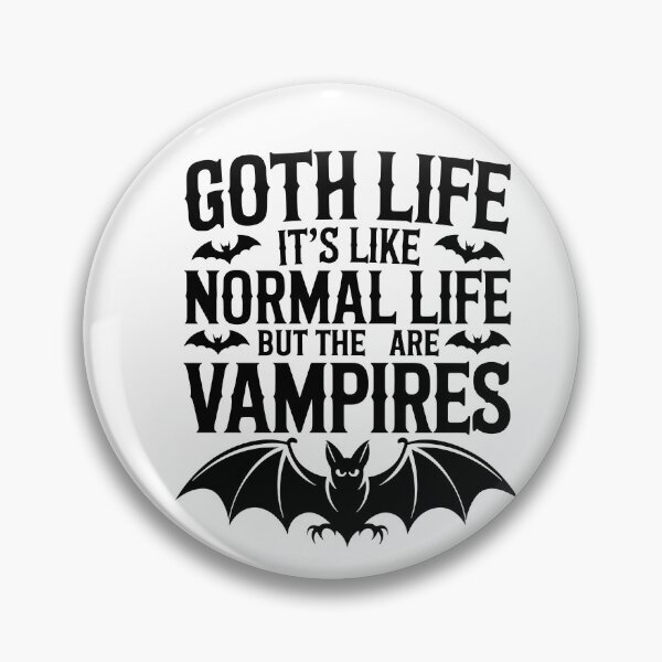 Item preview, Goth Life Its Like Normal Life But The Are Vampires Funny Goth Vampire Bats designed and sold by yoddel.