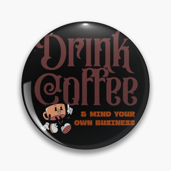 Item preview, DRINK COFFEE & MIND YOUR OWN BUSINESS designed and sold by ActOutTees.