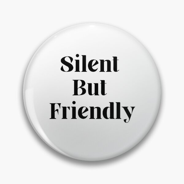Item preview, Silent But Friendly Kind Introvert Personality Gift designed and sold by FarazDesign110.