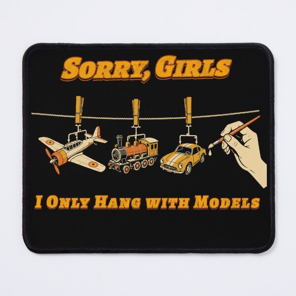 Item preview, Sorry Girls I Only Hang with Models designed and sold by CreativeFuture5.