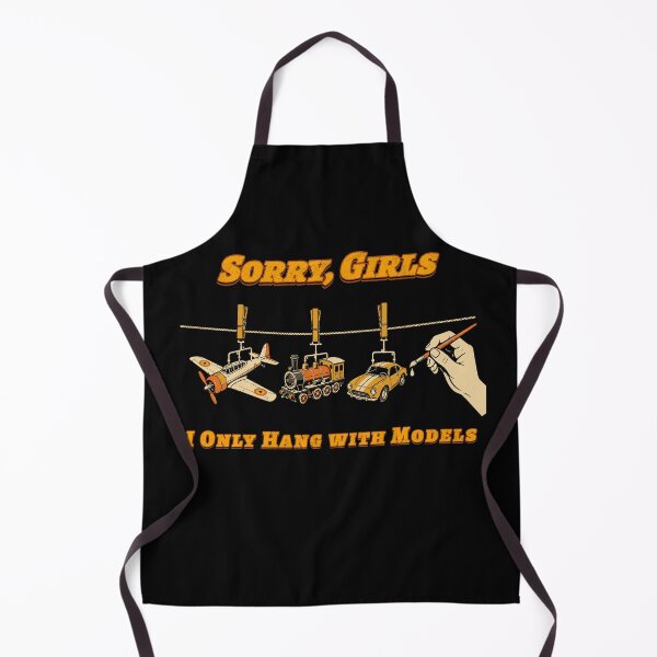 Item preview, Sorry Girls I Only Hang with Models designed and sold by CreativeFuture5.