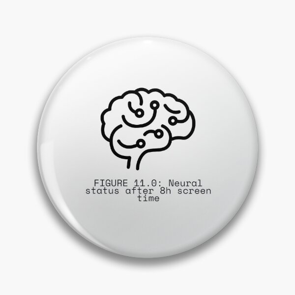 Item preview, FIGURE 11.0: Neural status after 8h screen time designed and sold by TheRulingPen.