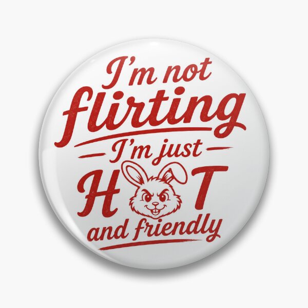 Item preview, I'm Not Flirting I'm Just HOT and Friendly – Funny Bunny Typography T-Shirt designed and sold by bunnymode.