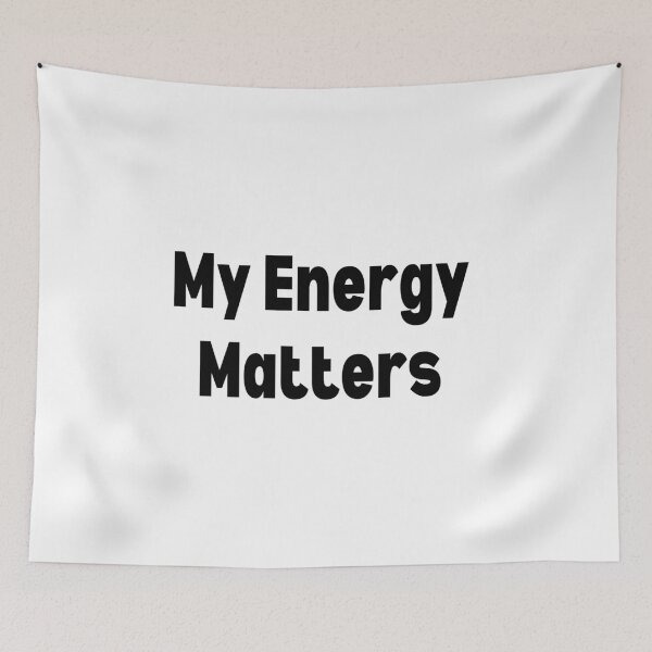 Item preview, My Energy Matters Mental Health Protection Quote designed and sold by FarazDesign110.