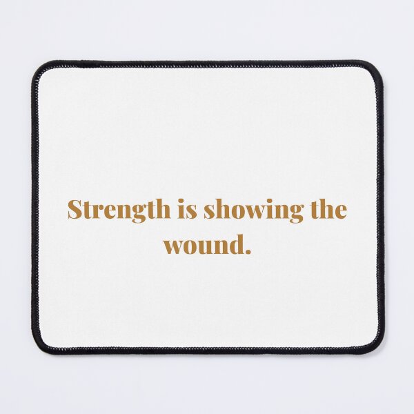 Item preview, Strength isn't silence. Strength is showing the wound. | ReDefined Mission designed and sold by Redefined Mission’s Official Merchandise .