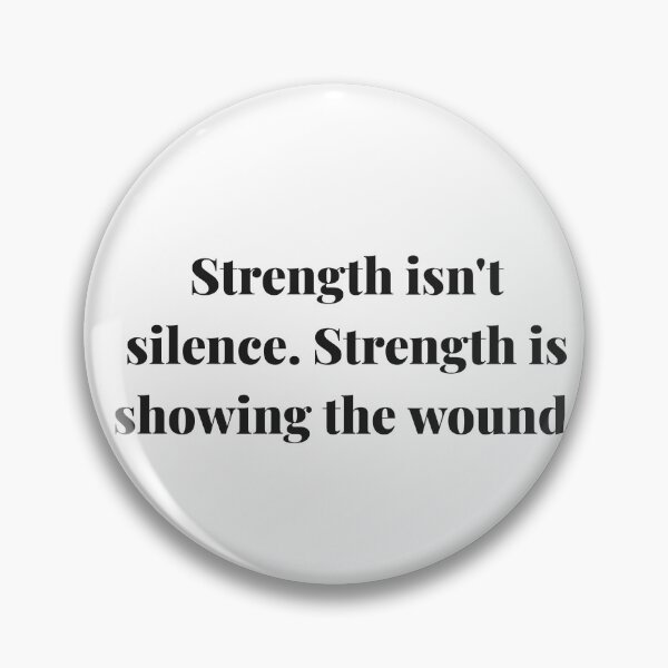 Item preview, Strength isn't silence. Strength is showing the wound. | ReDefined Mission designed and sold by Redefined Mission’s Official Merchandise .