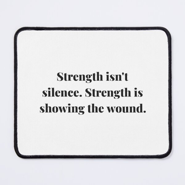 Item preview, Strength isn't silence. Strength is showing the wound. | ReDefined Mission designed and sold by Redefined Mission’s Official Merchandise .