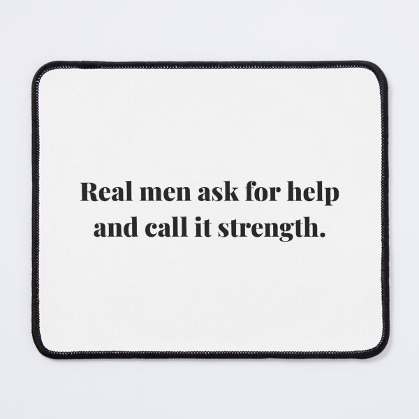 Item preview, Real men ask for help and call it strength. | ReDefined Mission designed and sold by Redefined Mission’s Official Merchandise .