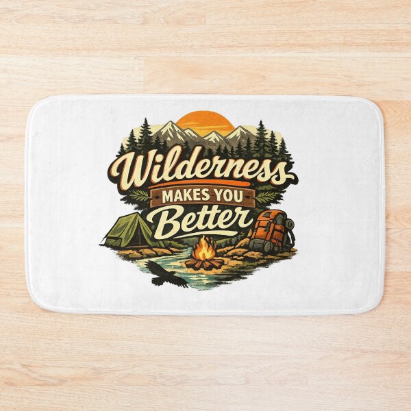 Item preview, Wilderness Makes You Better designed and sold by Flash-Ryan.
