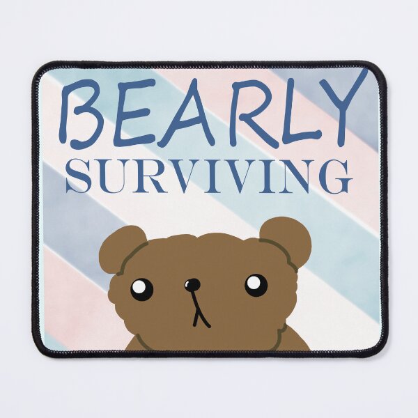 Item preview, Bearly Surviving - Funny Bear Pun Design designed and sold by CorruptFarmr.