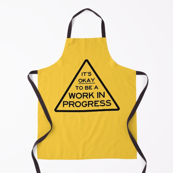 Item preview, It's Okay To Be A Work In Progress designed and sold by checkoutmyengine.