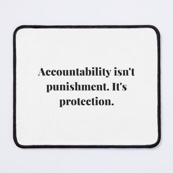 Item preview, Accountability isn't punishment. It's protection. | ReDefined Mission designed and sold by Redefined Mission’s Official Merchandise .