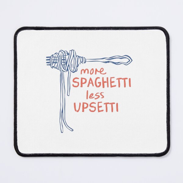 Item preview, More Spaghetti Less Upsetti Funny Pasta Quote designed and sold by SiarheiYur.