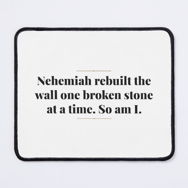 Item preview, Nehemiah rebuilt the wall one broken stone at a time. So... | ReDefined Mission designed and sold by Redefined Mission’s Official Merchandise .