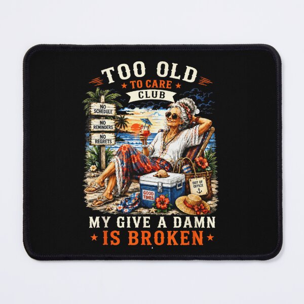 Item preview, Too Old To Care Club My Give A Damn Is Broken Beach Retirement designed and sold by NgumohaLanke.