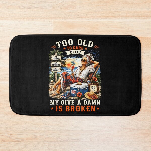 Item preview, Too Old To Care Club My Give A Damn Is Broken Beach Retirement designed and sold by NgumohaLanke.