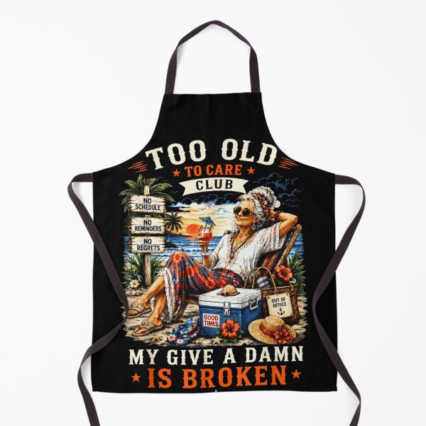 Item preview, Too Old To Care Club My Give A Damn Is Broken Beach Retirement designed and sold by NgumohaLanke.