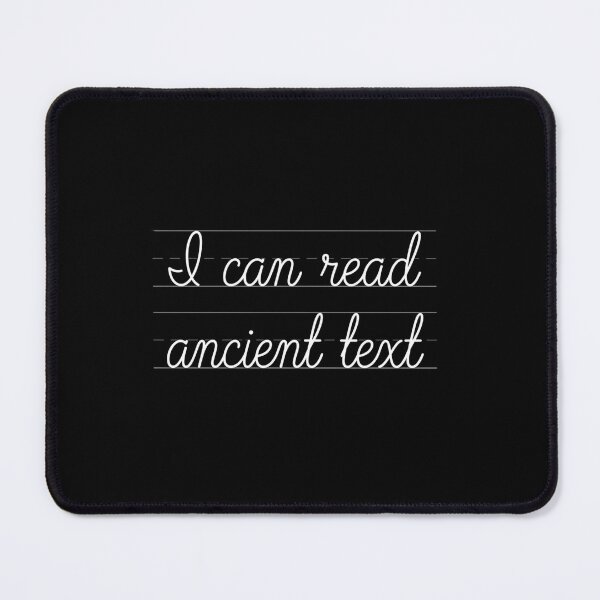 Item preview, I Can Read Ancient Text Cursive Funny Quote designed and sold by SiarheiYur.