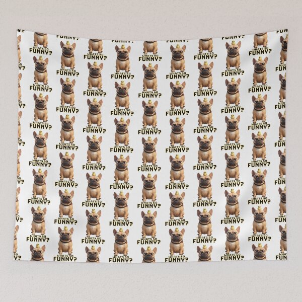 Item preview, French Bulldog WHATS SO FUNNY? designed and sold by SmARTNiki.