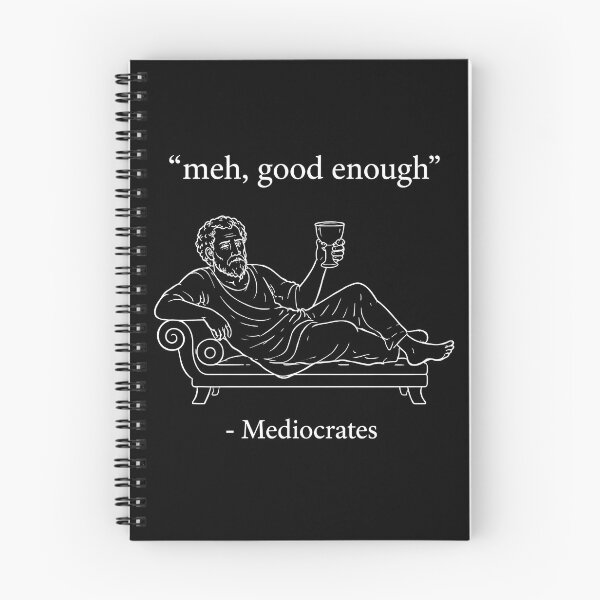 Item preview, Mediocrates Meh Good Enough Philosopher Meme designed and sold by Marblaes00.