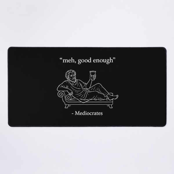 Item preview, Mediocrates Meh Good Enough Philosopher Meme designed and sold by Marblaes00.