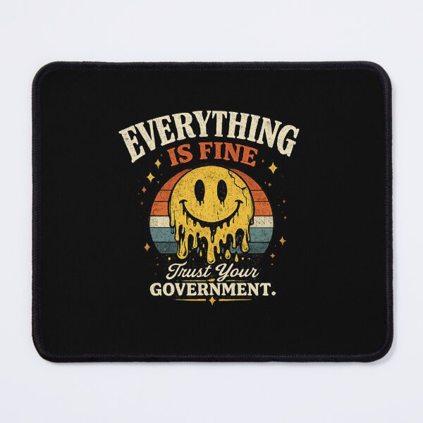 Item preview, Everything Is Fine Trust Your Government Vintage Dark Humor designed and sold by PunchDrop.