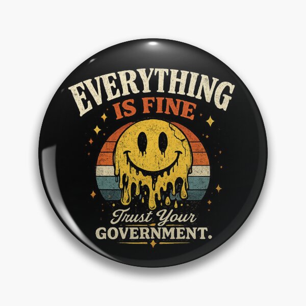 Item preview, Everything Is Fine Trust Your Government Vintage Dark Humor designed and sold by PunchDrop.
