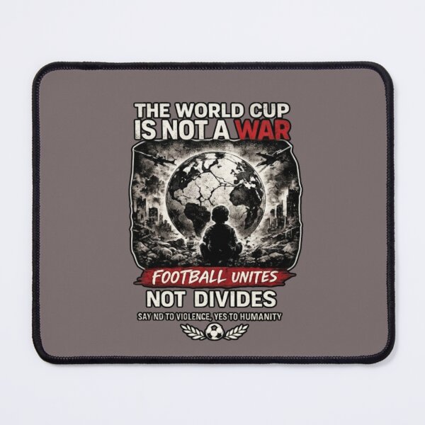 Item preview, The World Cup Is Not A War – Football Unites Not Divides Humanity T-Shirt designed and sold by NinaCreator.