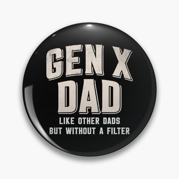 Item preview, Gen X Dad Like Other Dads But Without A Filter Funny Fathers Day designed and sold by nosu-art-pod.