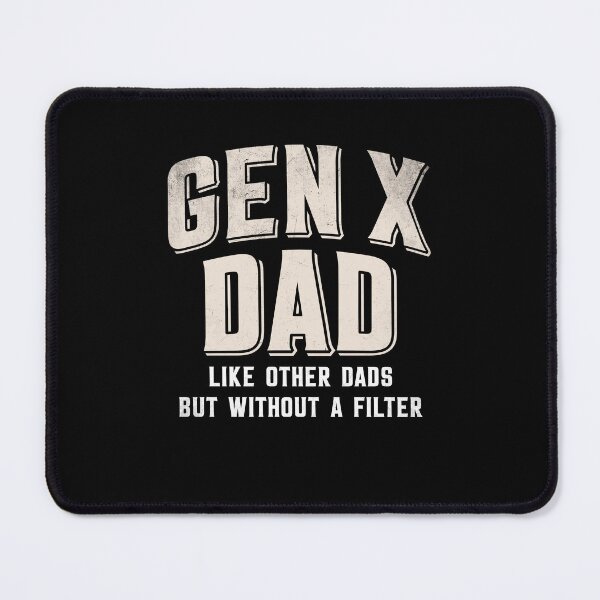 Item preview, Gen X Dad Like Other Dads But Without A Filter Funny Fathers Day designed and sold by nosu-art-pod.