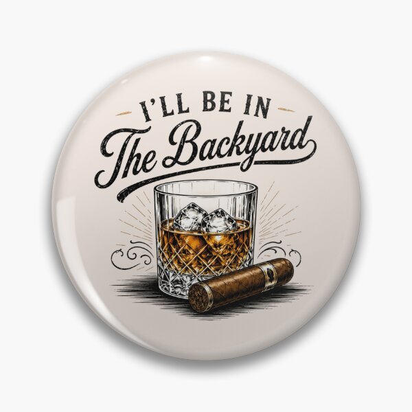 Item preview, I'll Be in the Backyard, Funny Whiskey & Cigar BBQ, Bourbon Lover, Father's Day Gift for Dad designed and sold by Sprinkle12345.