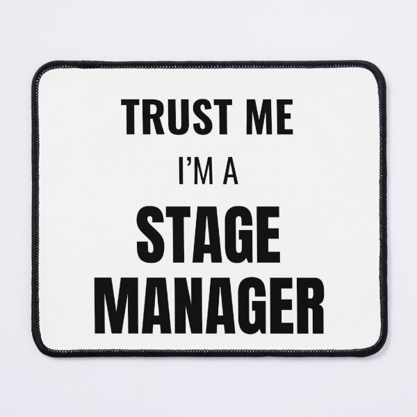 Item preview, Trust Me I'm a Stage Manager (Black) designed and sold by ShipCrewNation.