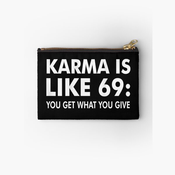 Item preview, Karma Is Like 69 You Get What You Give Funny Sarcastic Quote designed and sold by Rahamkshop.