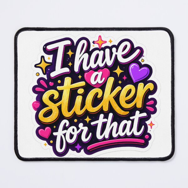 Item preview, I Have a Sticker for That designed and sold by I Sell Stuff.