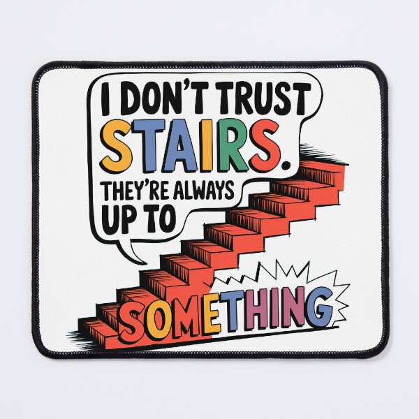 Item preview, I honestly don't trust stairs, do you? designed and sold by DadJokeJunction.