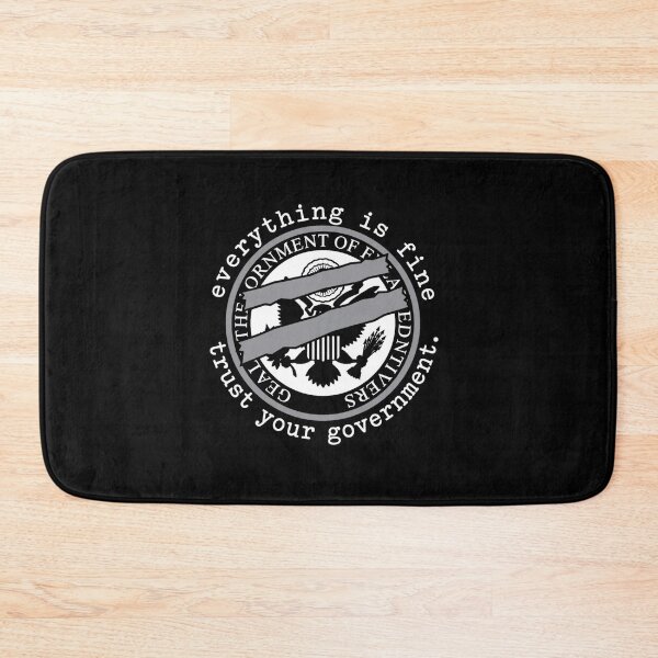 Item preview, Everything Is Fine Trust Your Government Satire designed and sold by SiarheiYur.